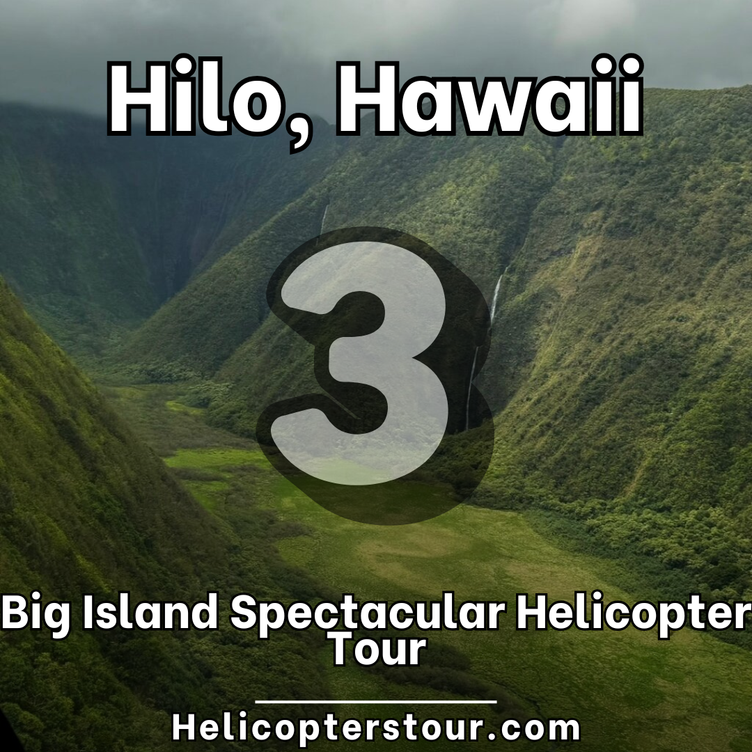 Big Island Spectacular Helicopter Tour - Top 10 Hilo, Hawaii Helicopter Tours - Learn more at Helicopterstour.com