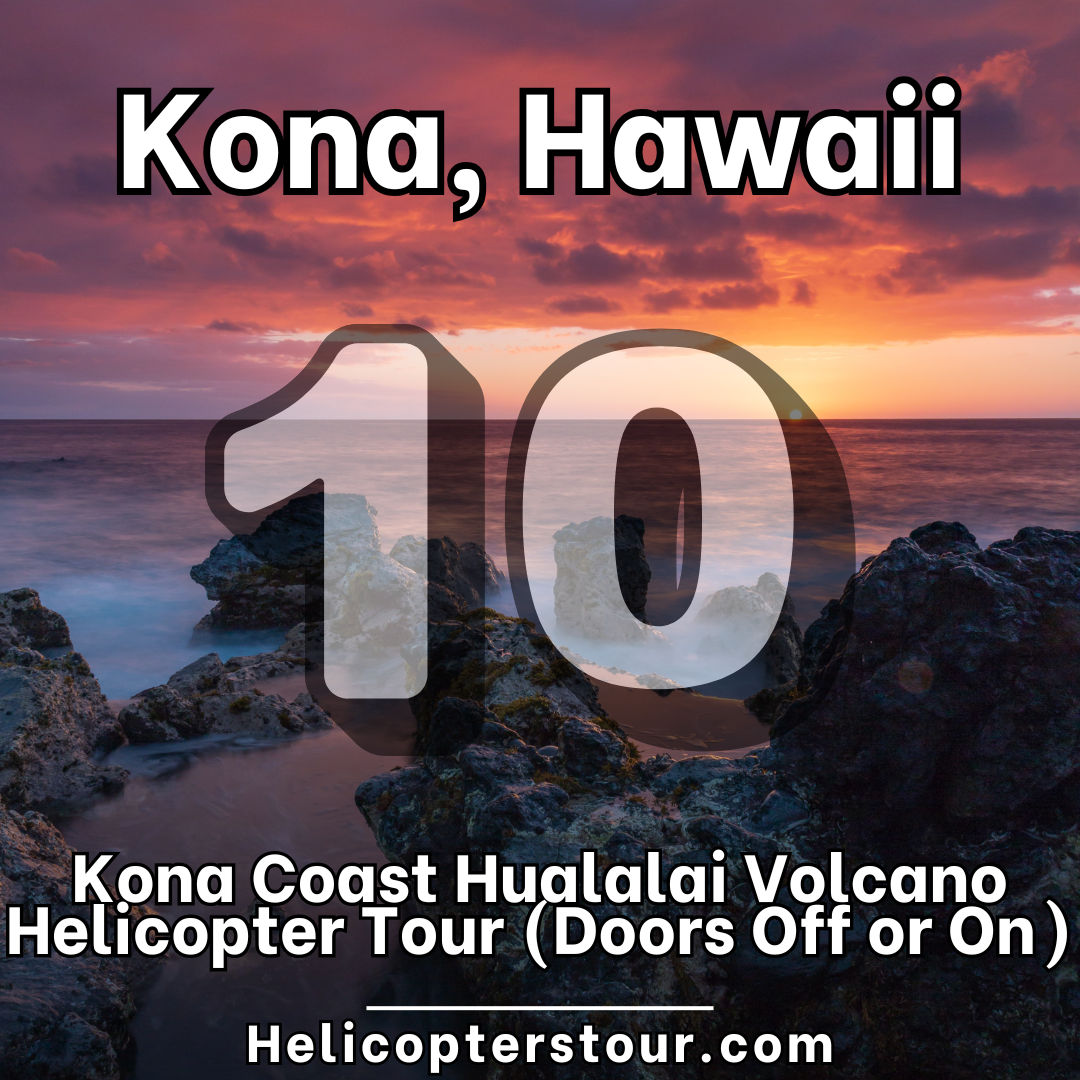 Kona Coast Hualalai Volcano Helicopter Tour (Doors Off or On) - Top 10 Kona, Hawaii Helicopter Tours - Learn more at Helicopterstour.com