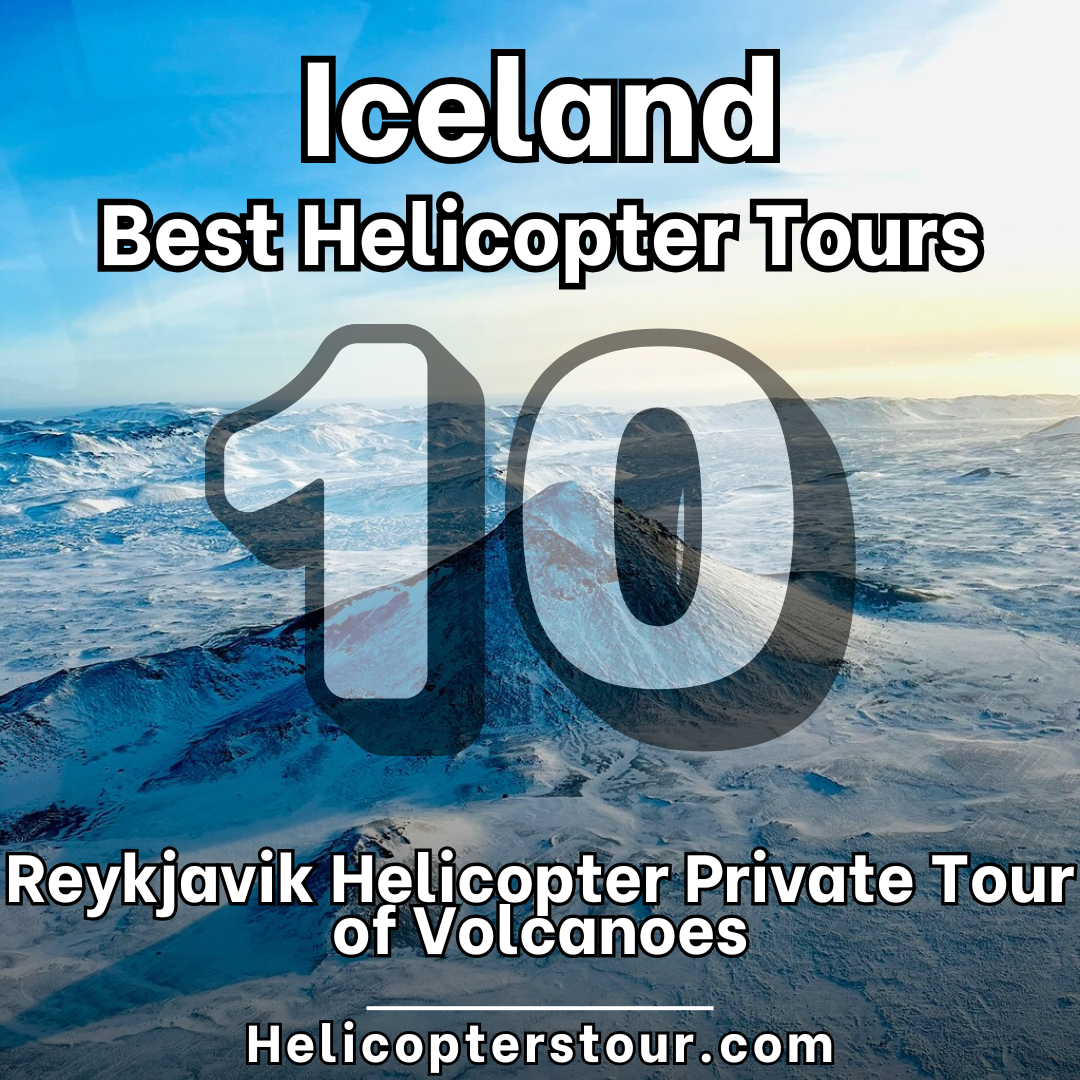 Reykjavik Helicopter Private Tour of Volcanoes - Top 15 Iceland Helicopter tours - Learn more at Helicopterstour.com