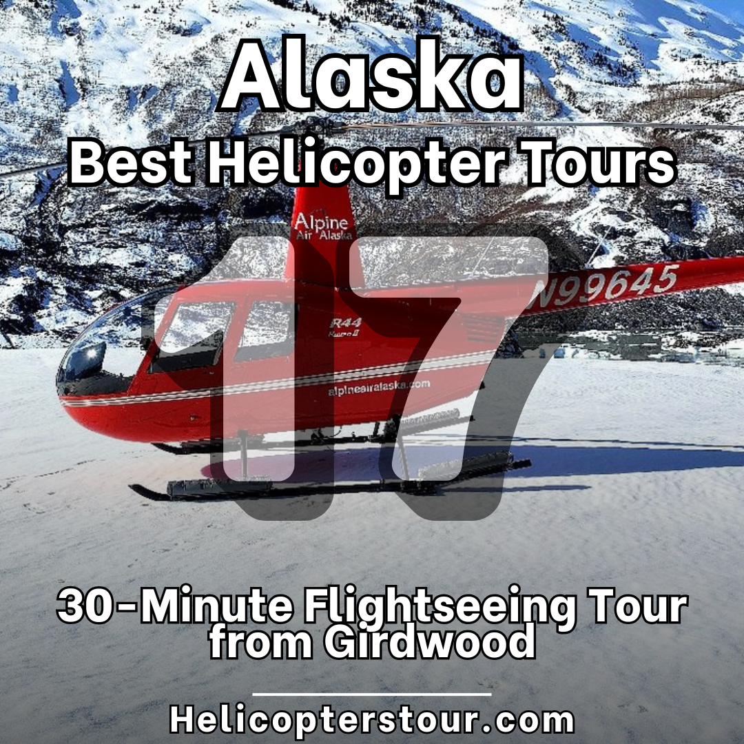 30-Minute Flightseeing Tour from Girdwood - Top 18 Alaska Helicopter Tours - Learn more at Helicopterstour.com