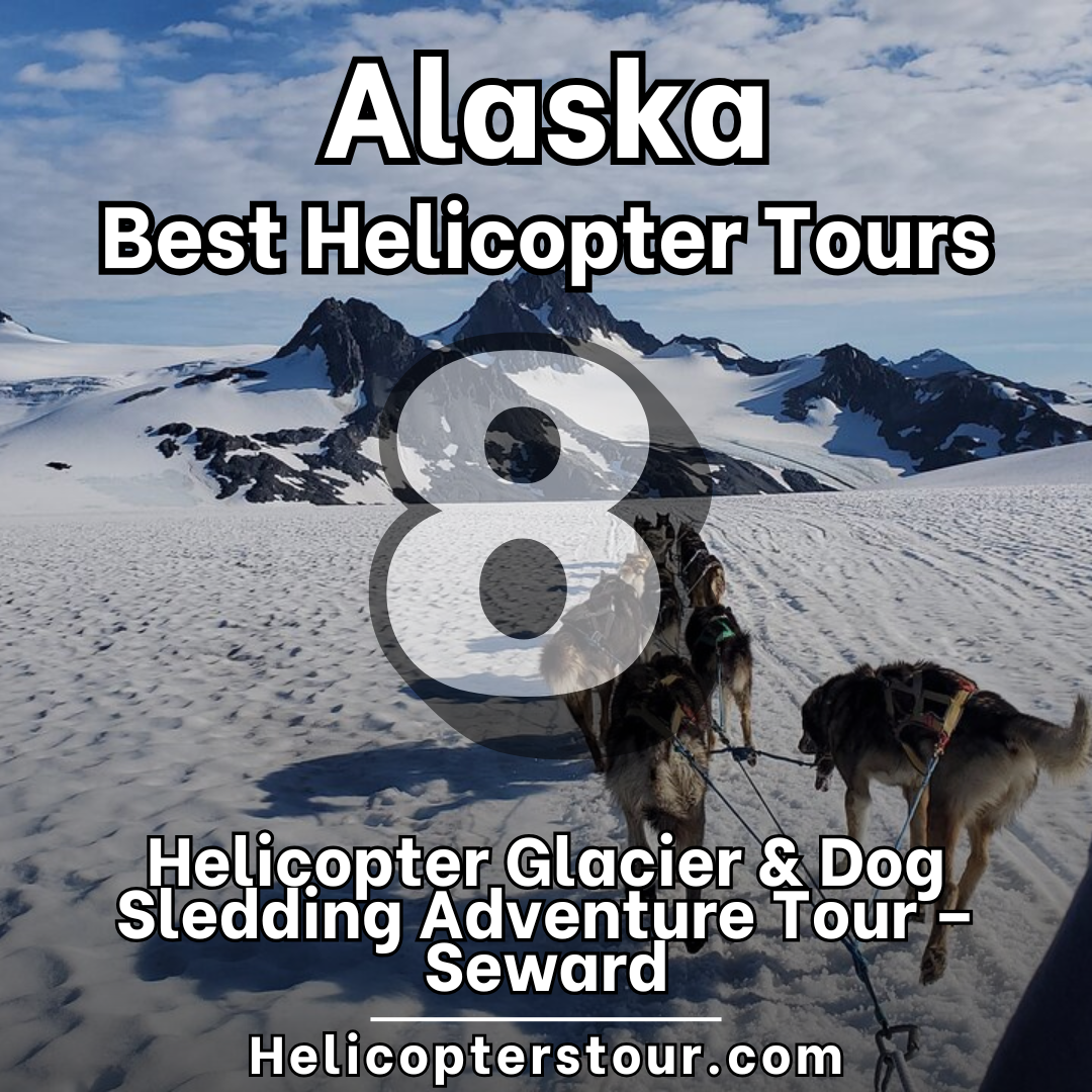 Helicopter Glacier & Dog Sledding Adventure Tour – Seward - Top 18 Alaska Helicopter Tours - Learn more at Helicopterstour.com
