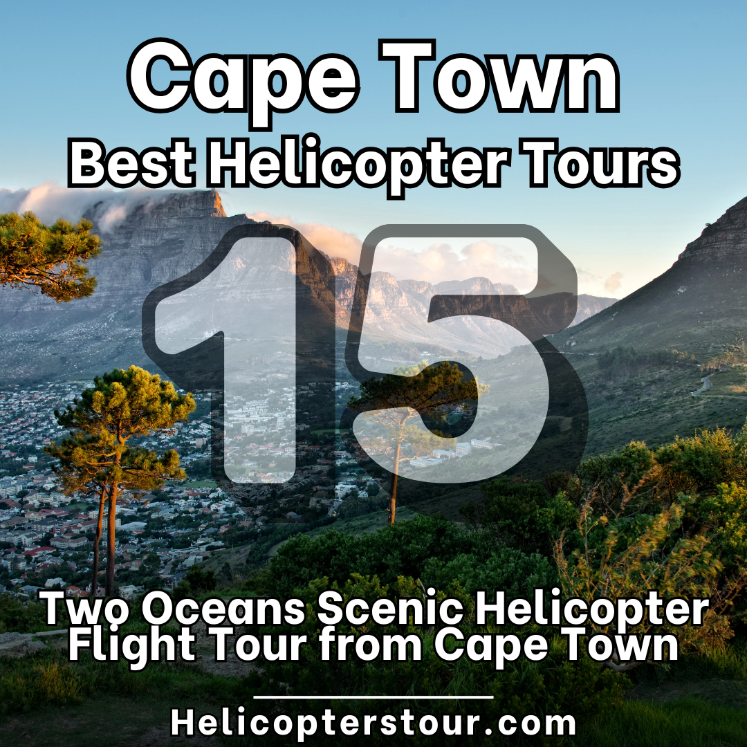 Two Oceans Scenic Helicopter Flight Tour from Cape Town - Top 20 Cape Town Helicopter Tours - Learn more at Helicopterstour.com