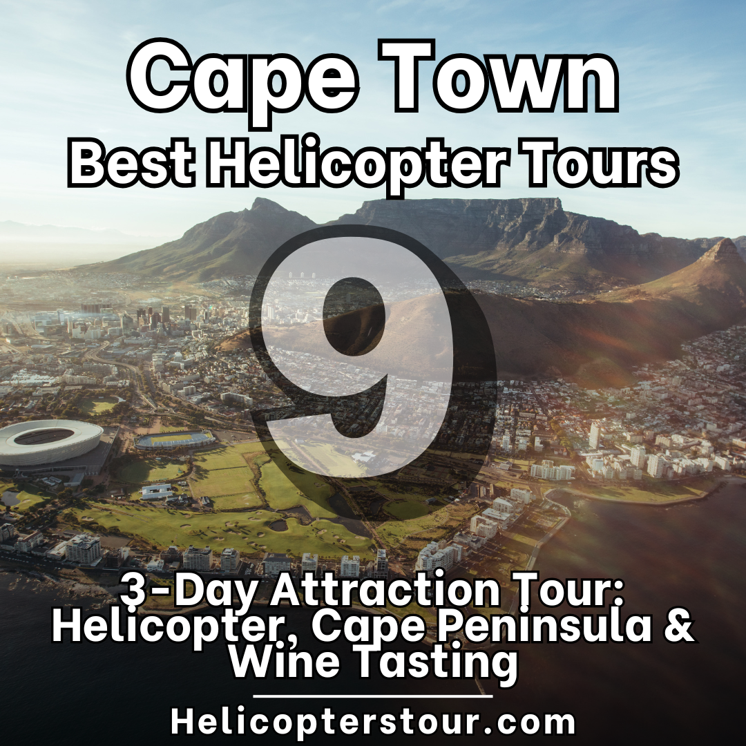3-Day Attraction Tour: Helicopter, Cape Peninsula & Wine Tasting - Top 20 Cape Town Helicopter Tours - Learn more at Helicopterstour.com