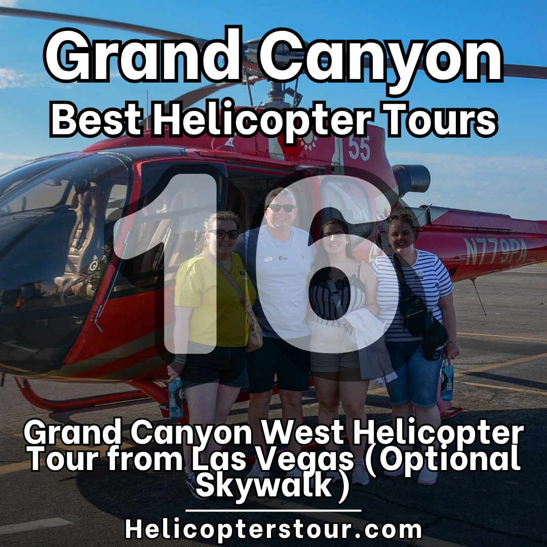 Grand Canyon West Helicopter Tour from Las Vegas (Optional Skywalk) - Top 20 Grand Canyon Helicopter Tours - Learn more at Helicopterstour.com
