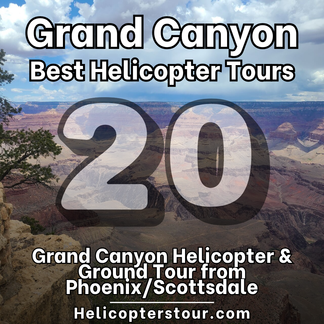 Grand Canyon Helicopter & Ground Tour from Phoenix/Scottsdale - Top 20 Grand Canyon Helicopter Tours - Learn more at Helicopterstour.com