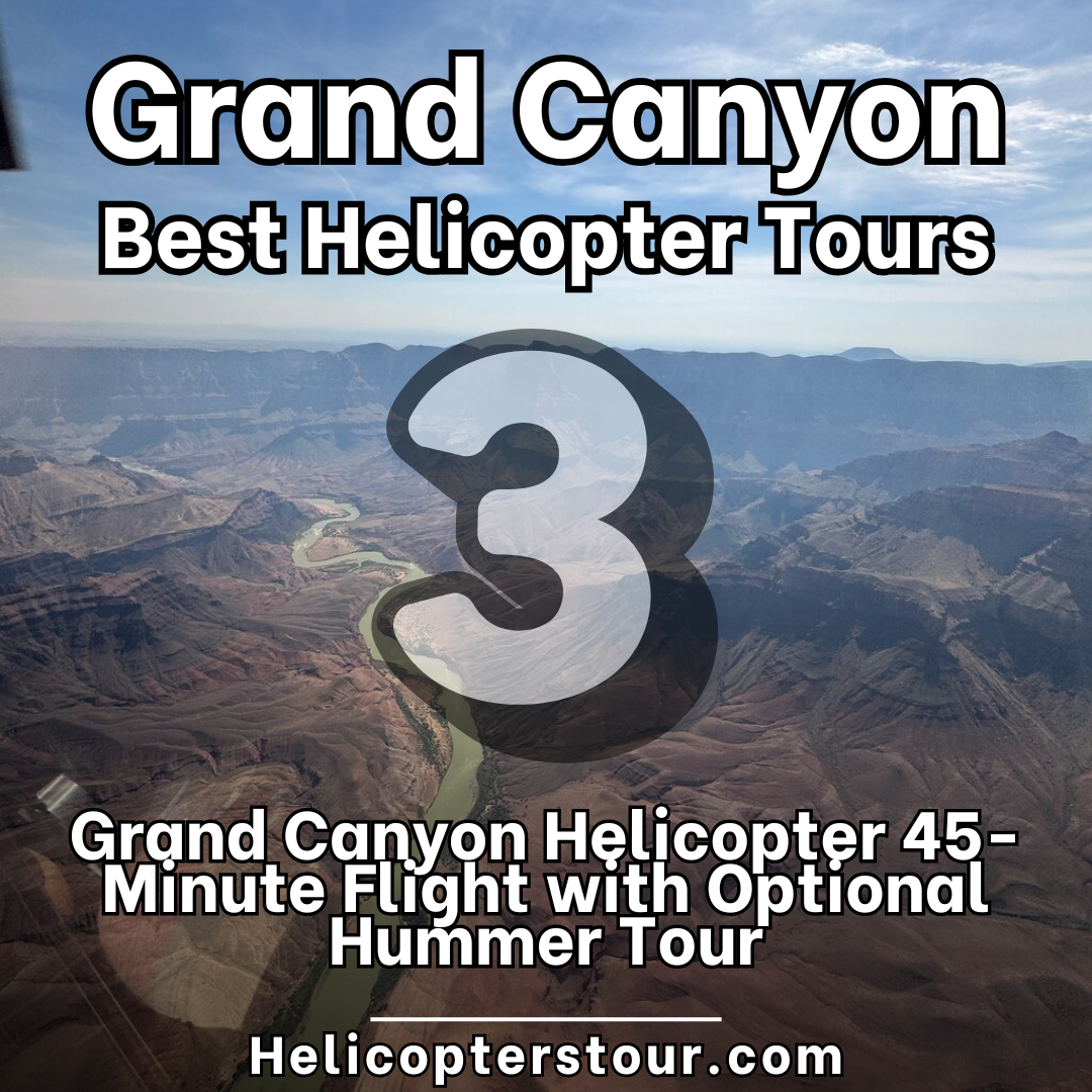 Grand Canyon Helicopter 45-Minute Flight with Optional Hummer Tour - Top 20 Grand Canyon Helicopter Tours - Learn more at Helicopterstour.com