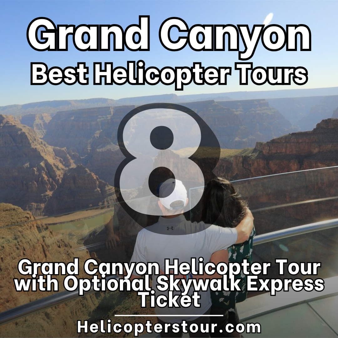 Grand Canyon Helicopter Tour with Optional Skywalk Express Ticket - Top 20 Grand Canyon Helicopter Tours - Learn more at Helicopterstour.com