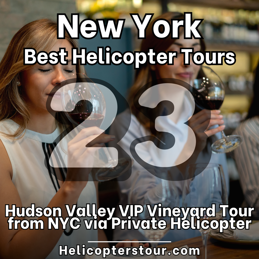 Hudson Valley VIP Vineyard Tour from NYC via Private Helicopter - Top 25 New York City Helicopter Tours - Learn more at Helicopterstour.com