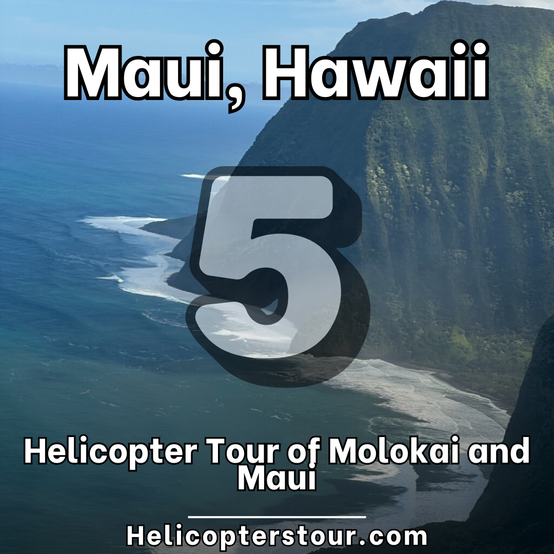 Helicopter Tour of Molokai and Maui - Top 15 Helicopter Tours for Maui, Hawaii