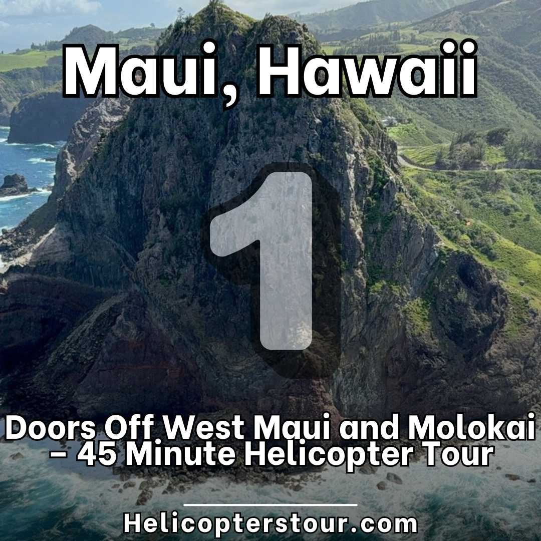 Doors Off West Maui and Molokai – 45 Minute Helicopter Tour- Top 15 Helicopter Tours for Maui, Hawaii