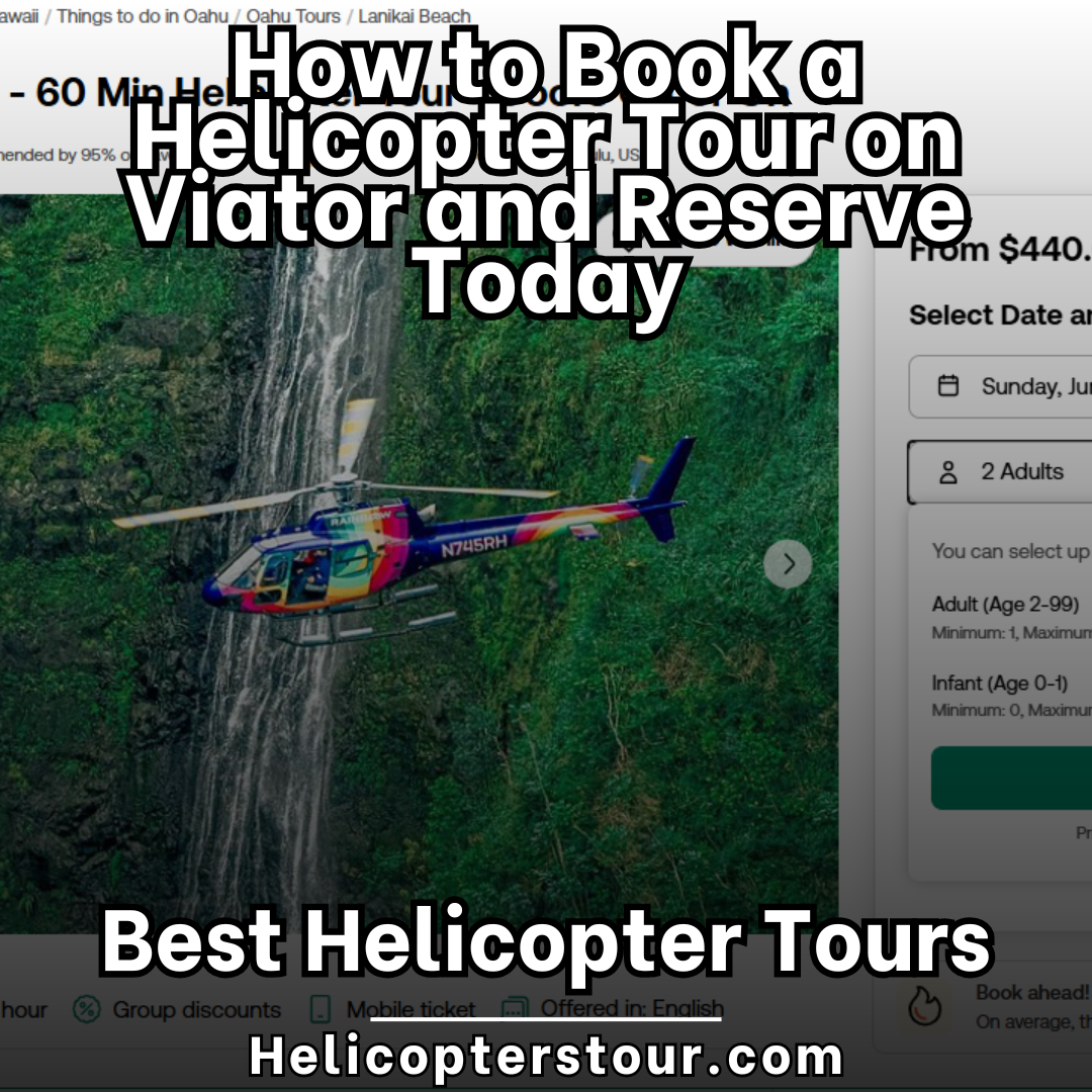 Why Use Viator for Helicopter Tours