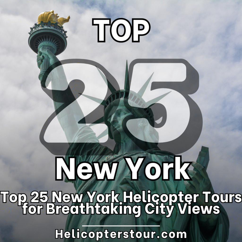 Top 25 New York Helicopter Tours for Breathtaking City Views - Best New York City Helicopter Tours