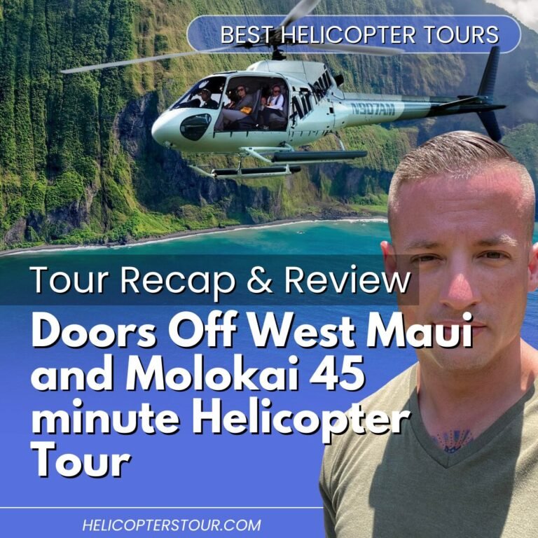 Doors Off West Maui and Molokai 45 minute Helicopter Tour – Tour Recap and Review