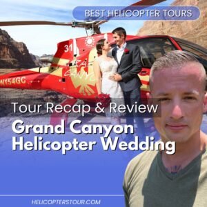 Grand Canyon Helicopter Wedding – Tour Recap and Review