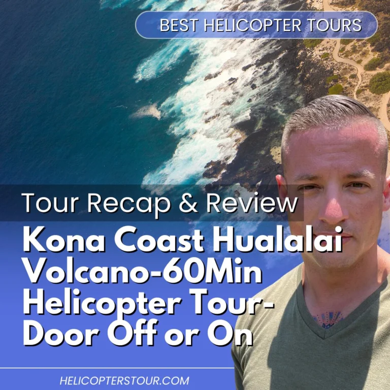 Kona Coast Hualalai Volcano-60Min Helicopter Tour-Door Off or On – Tour Recap and Review