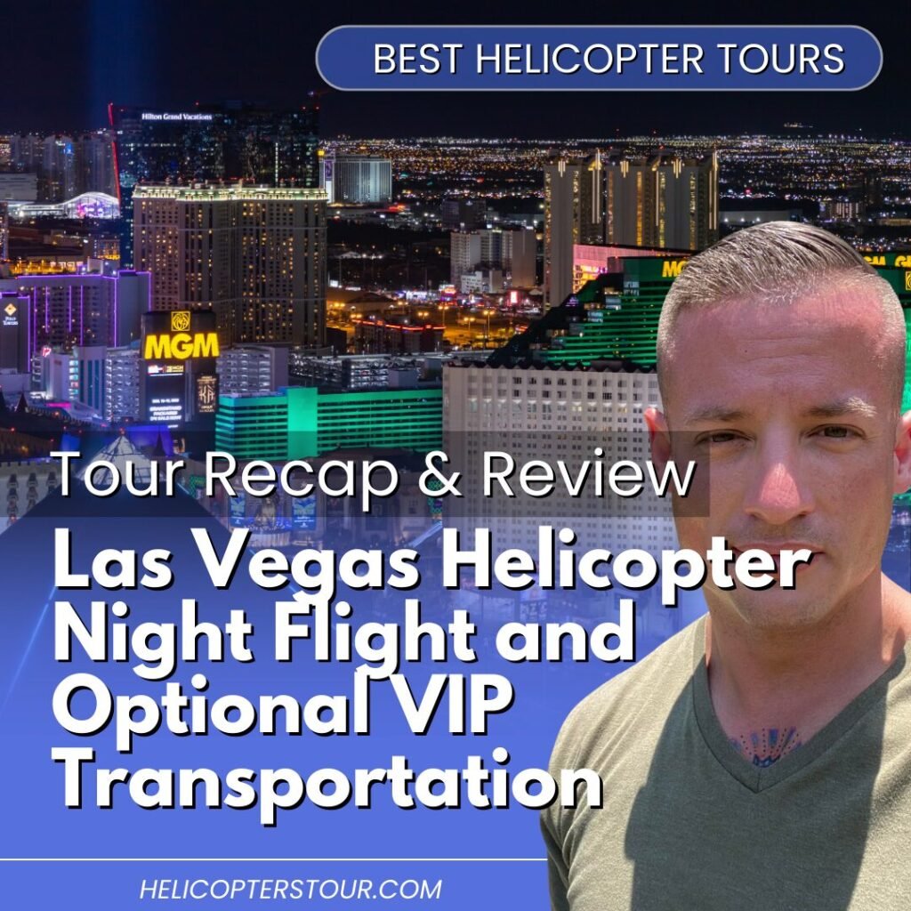 Las Vegas Helicopter Night Flight and Optional VIP Transportation - Tour Recap and Review