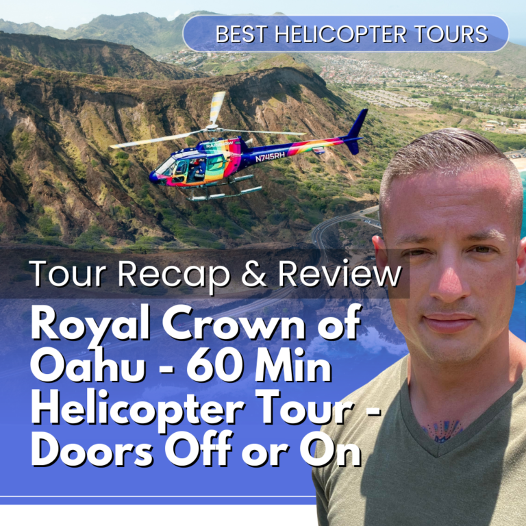 Royal Crown of Oahu – 60 Min Helicopter Tour – Doors Off or On – Tour Recap and Review