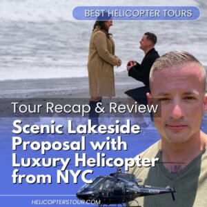 Scenic Lakeside Proposal with Luxury Helicopter from NYC – Tour Recap and Review