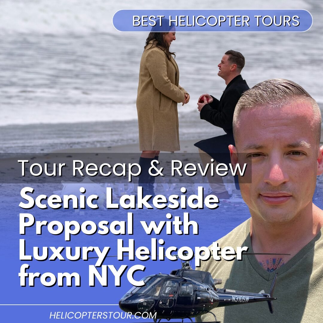 Scenic Lakeside Proposal with Luxury Helicopter from NYC - Tour Recap and Review