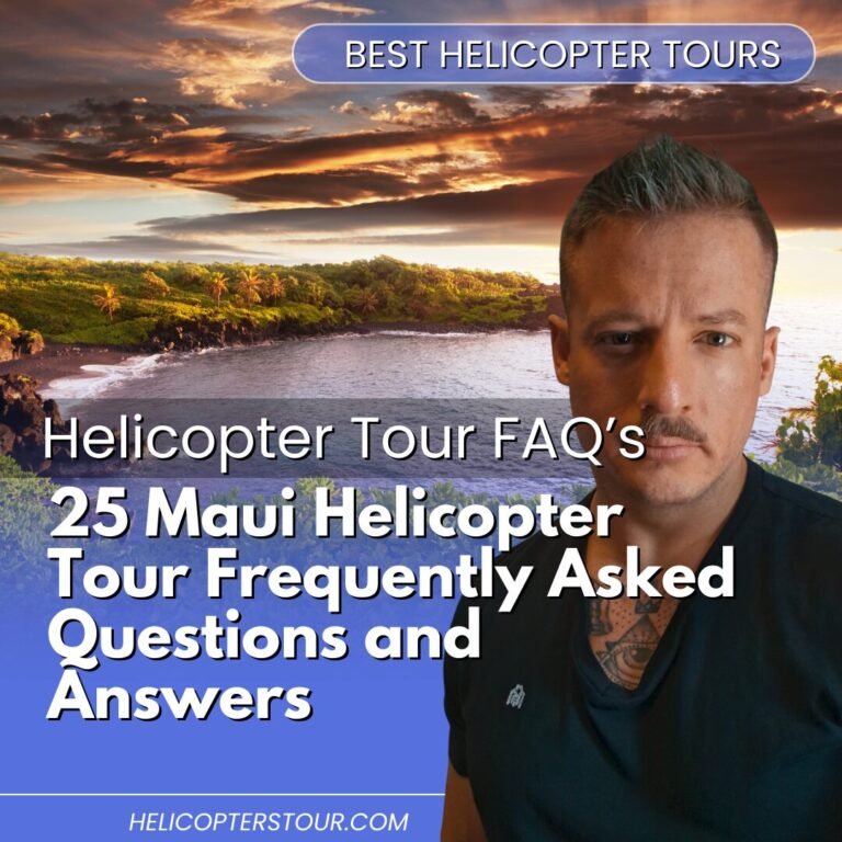 25 Maui Helicopter Tour Frequently Asked Questions and Answers
