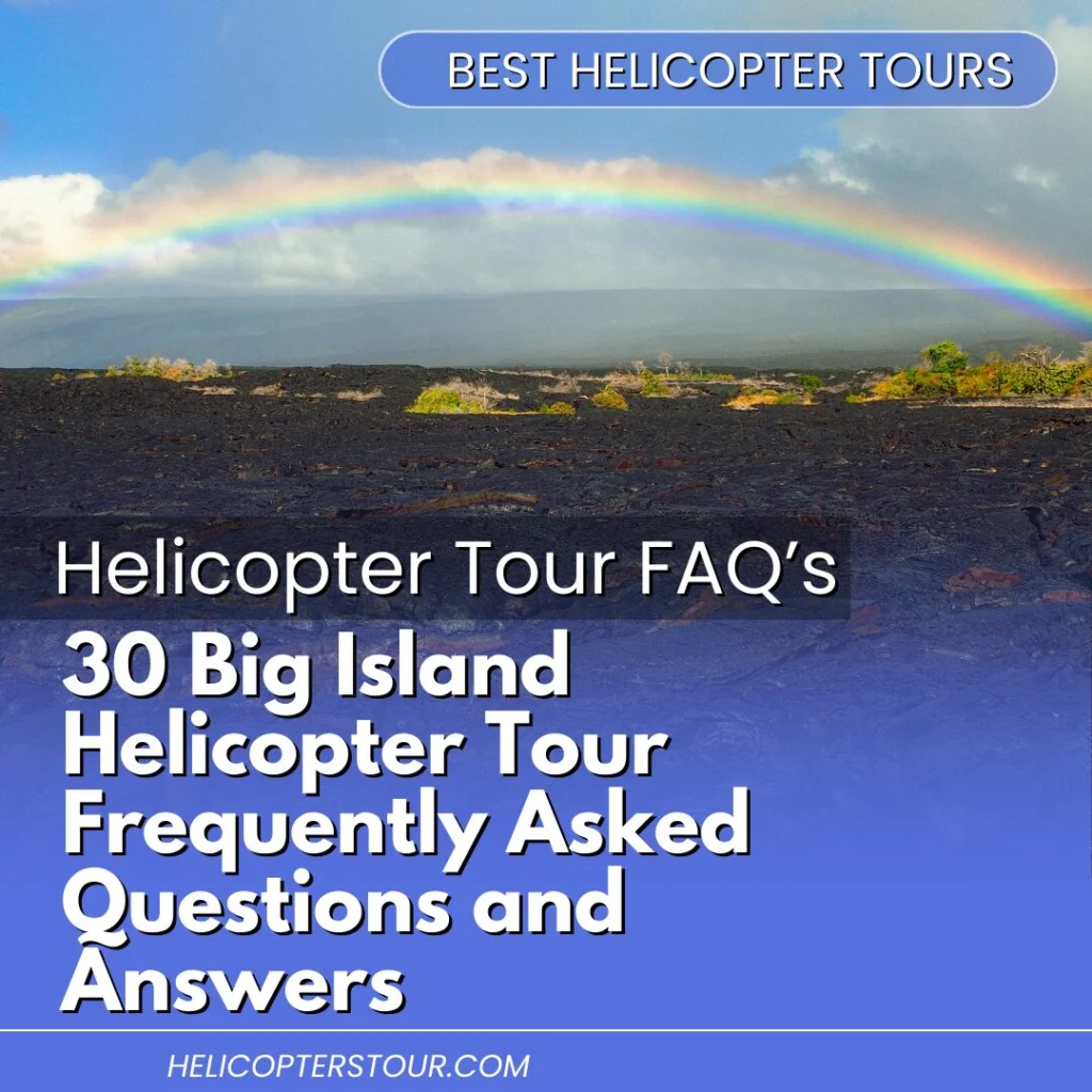 30 Big Island Helicopter Tour Frequently Asked Questions and Answers (2)