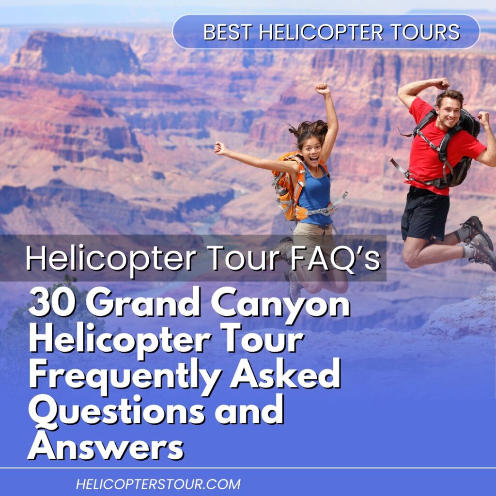 30 Grand Canyon Helicopter Tour Frequently Asked Questions and Answers (2)