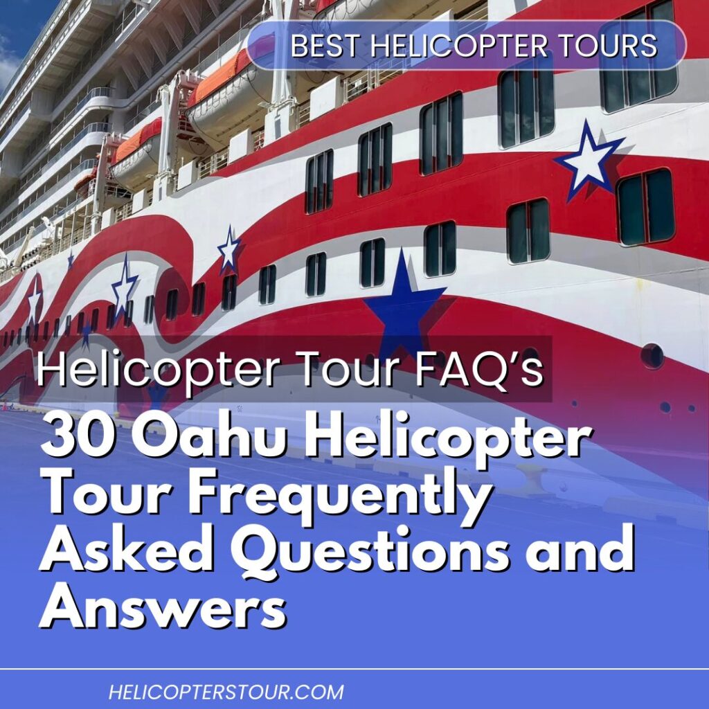 30 Oahu Helicopter Tour Frequently Asked Questions and Answers Pride of America