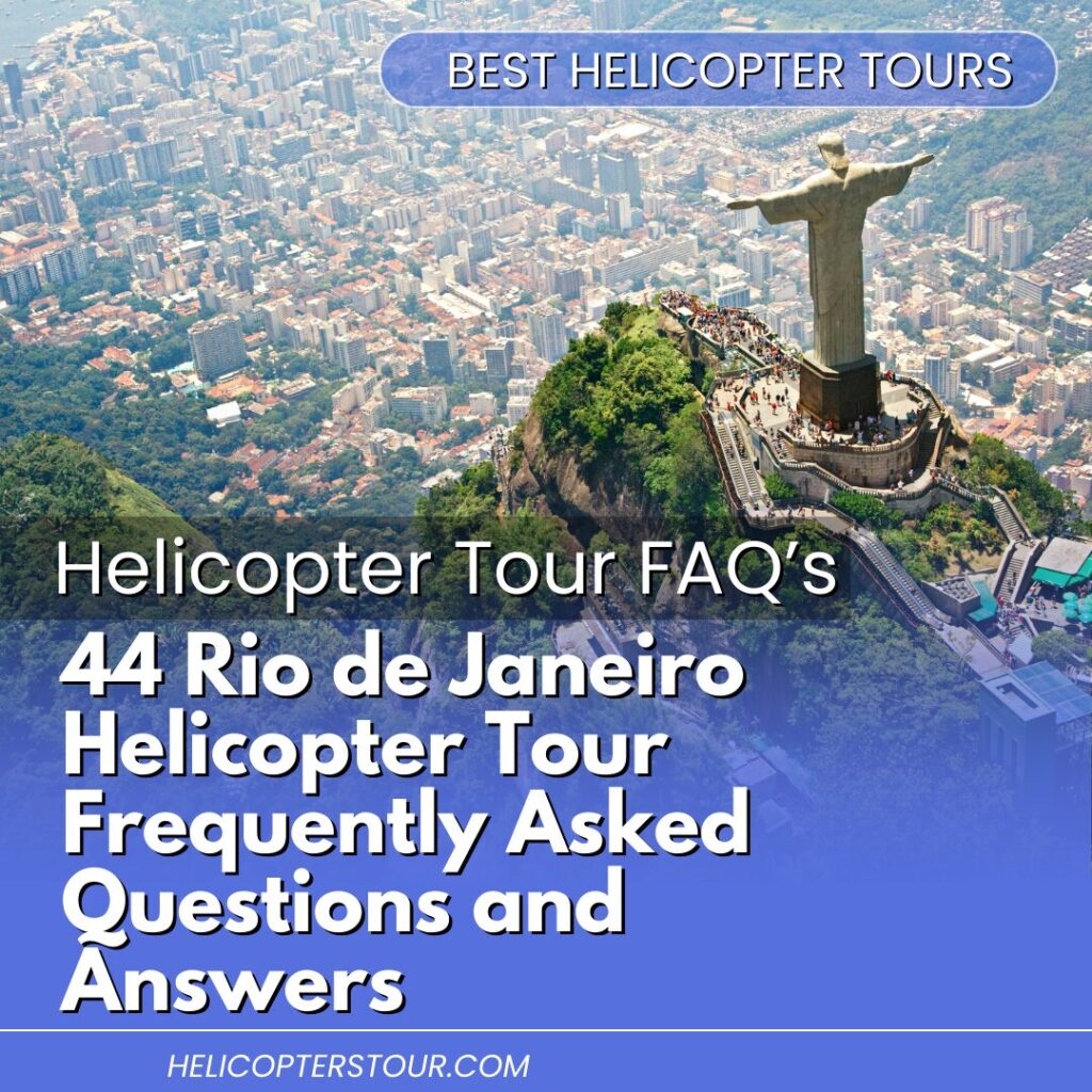 44 Rio de Janeiro Helicopter Tour Frequently Asked Questions and Answers (1)