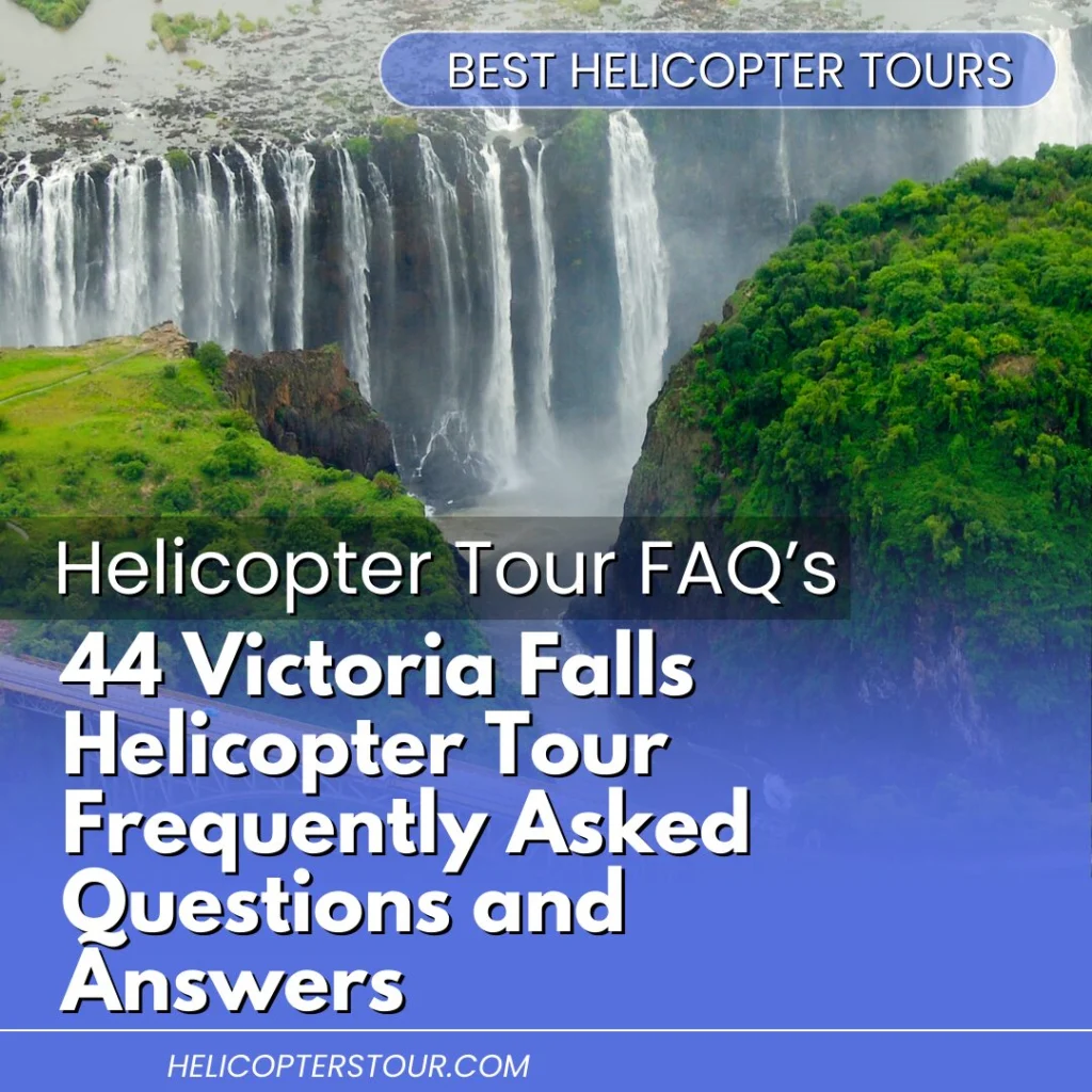 44 Victoria Falls Helicopter Tour Frequently Asked Questions and Answers (1)
