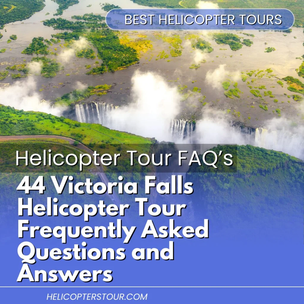 44 Victoria Falls Helicopter Tour Frequently Asked Questions and Answers (2)