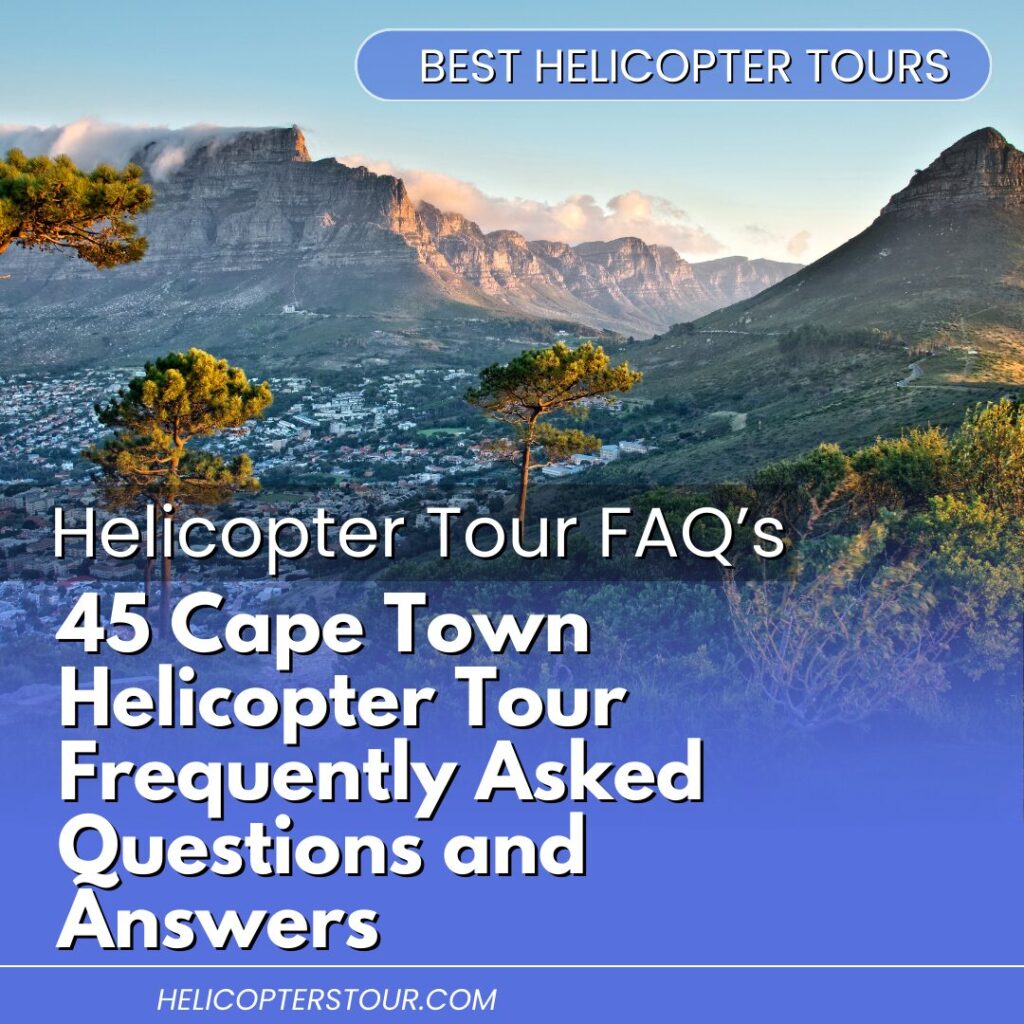 45 Cape Town Helicopter Tour Frequently Asked Questions and Answers (1)