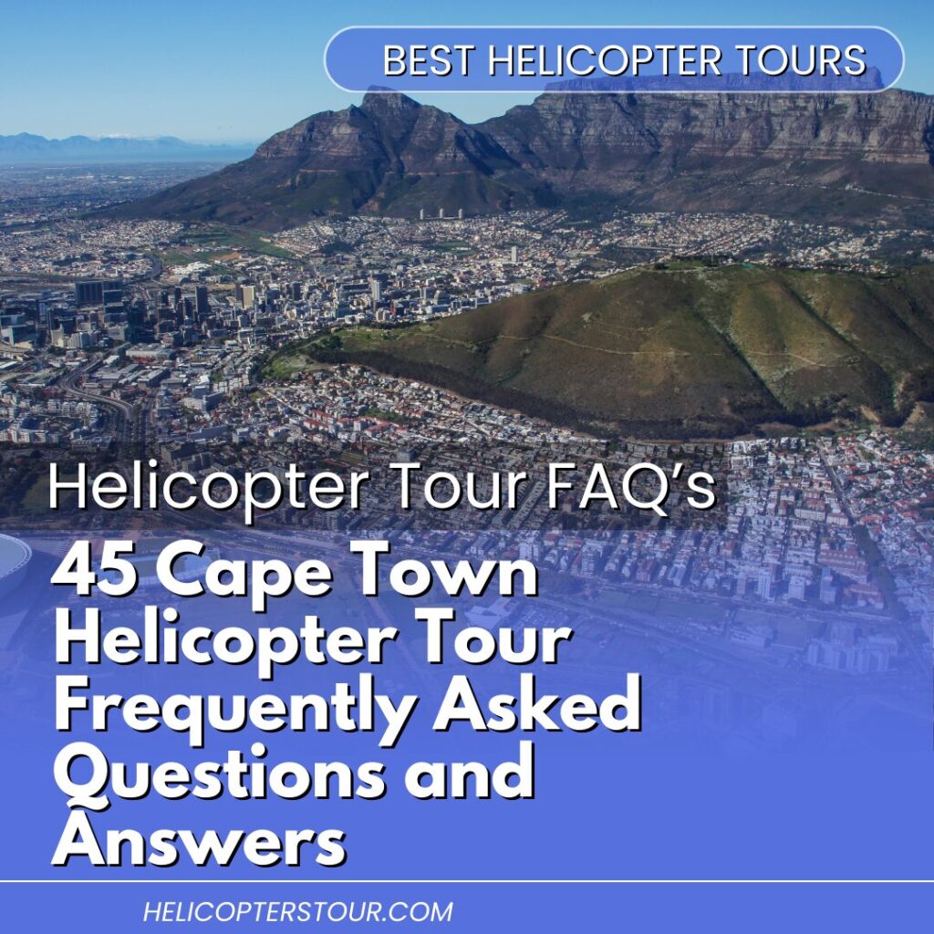 45 Cape Town Helicopter Tour Frequently Asked Questions and Answers (2)