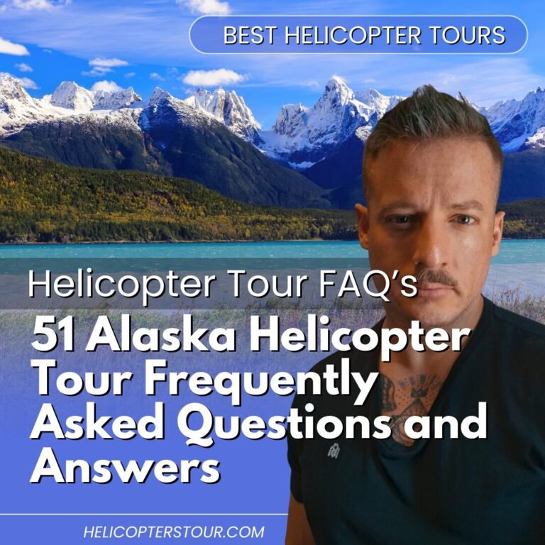 51 Alaska Helicopter Tour Frequently Asked Questions and Answers