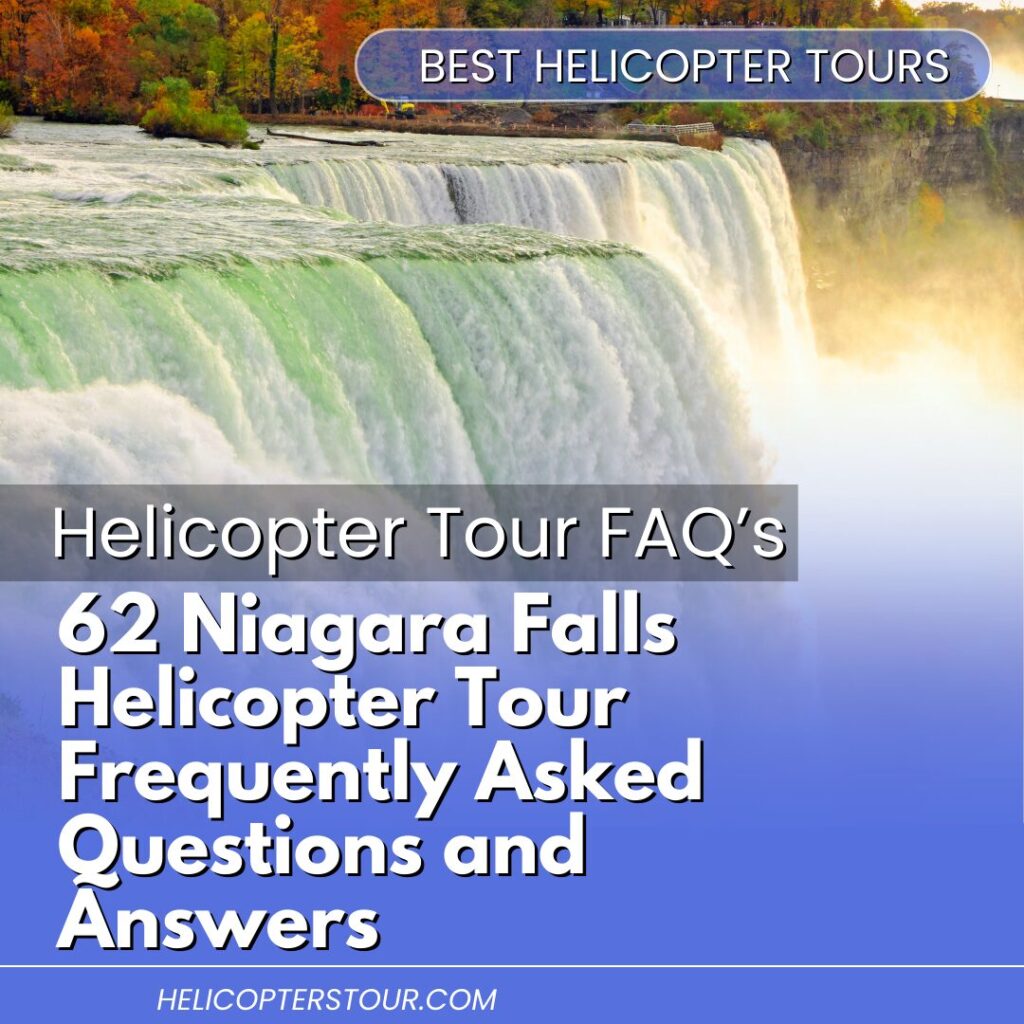 62 Niagara Falls Helicopter Tour Frequently Asked Questions and Answers (1)