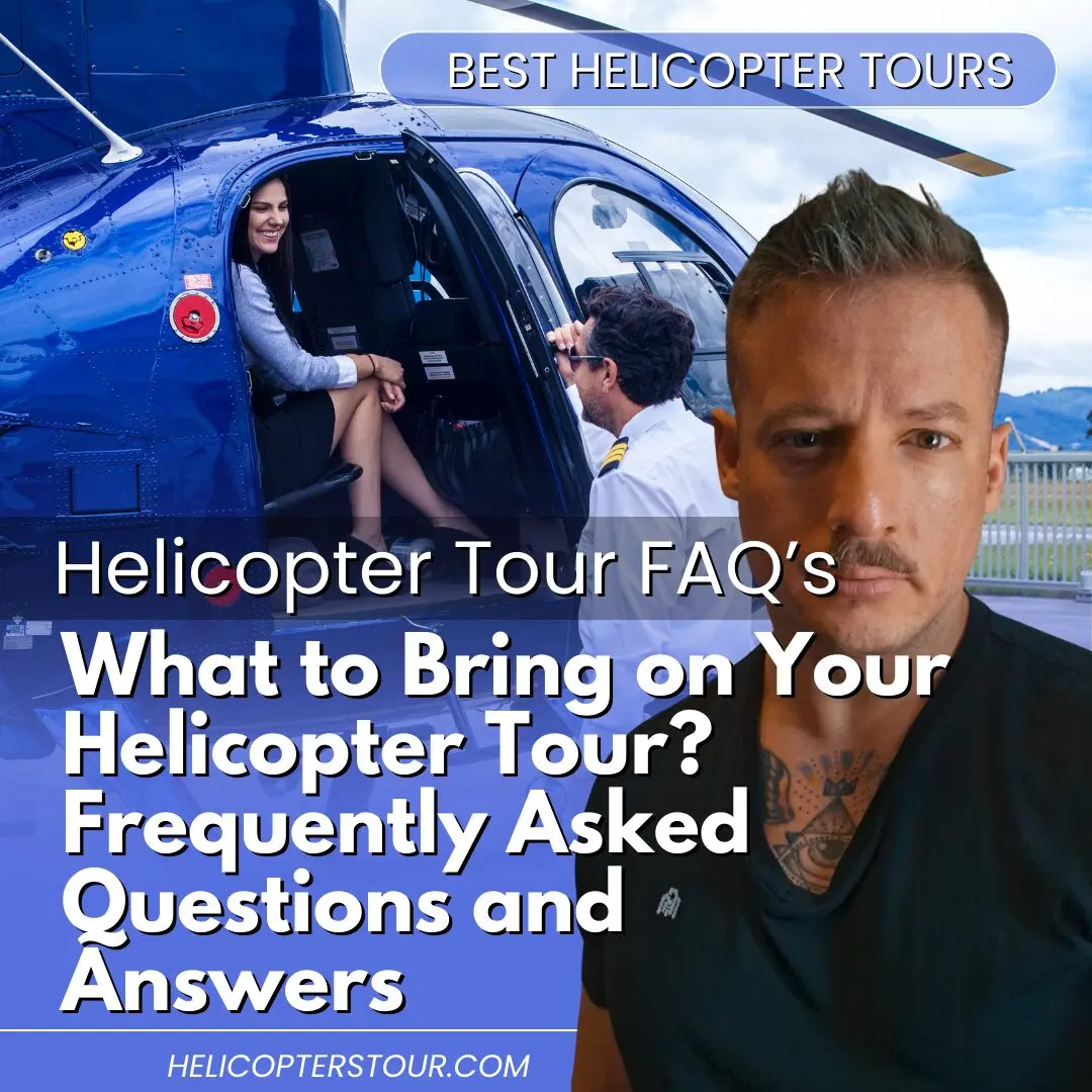 What to Bring on Your Helicopter Tour Frequently Asked Questions and Answers