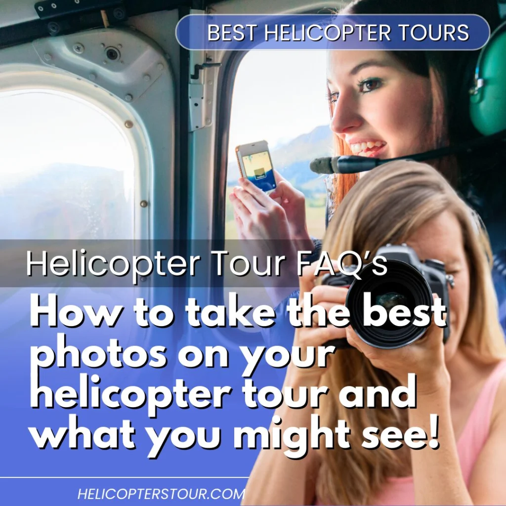 how to take good photos on a helicopter tour