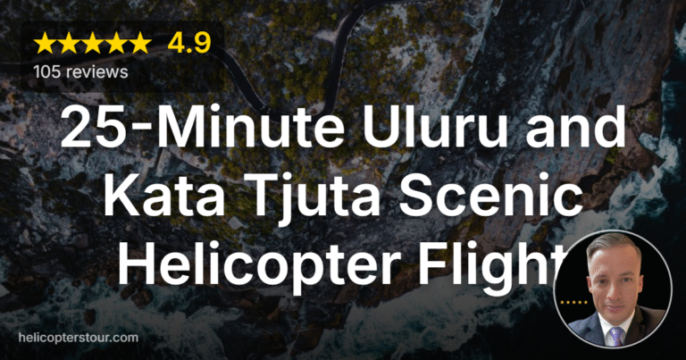 25-Minute Uluru and Kata Tjuta Scenic Helicopter Flight Review 2026