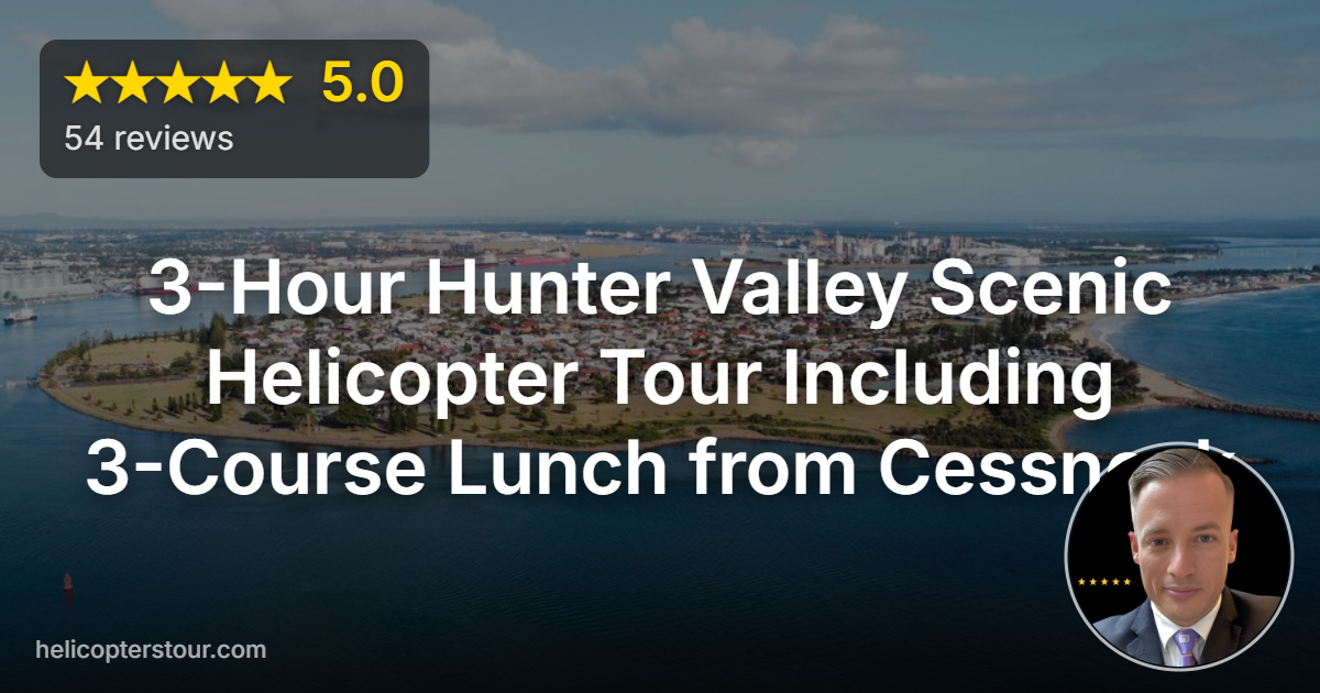 Discover the 3-Hour Hunter Valley Scenic Helicopter Tour Including 3-Course Lunch from Cessnock. Book this unforgettable aerial dining experience today!
