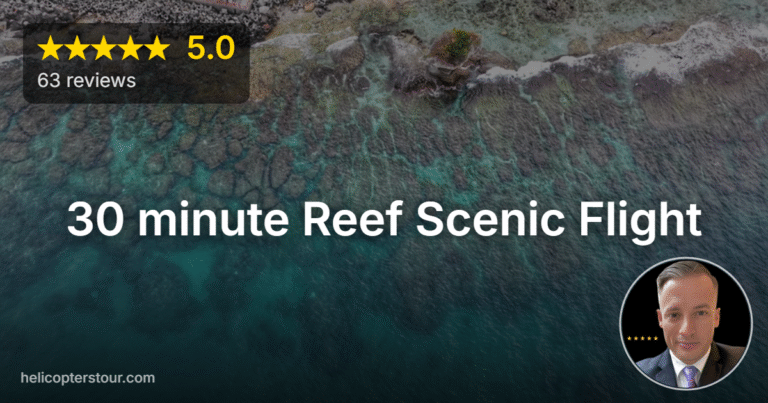 Breathtaking 30 Minute Reef Scenic Flight Review 2026