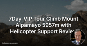 Unforgettable 7Day-VIP Tour Climb Mount Alpamayo 5957m with Helicopter Support Review 2026
