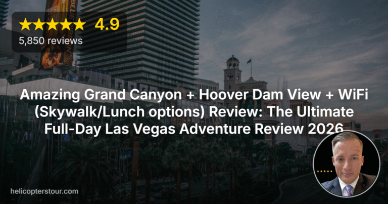 Amazing Grand Canyon + Hoover Dam View + WiFi (Skywalk/Lunch options) Review: The Ultimate Full-Day Las Vegas Adventure Review 2026