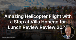 Amazing Helicopter Flight with a Stop at Villa Honegg for Lunch Review Review 2026