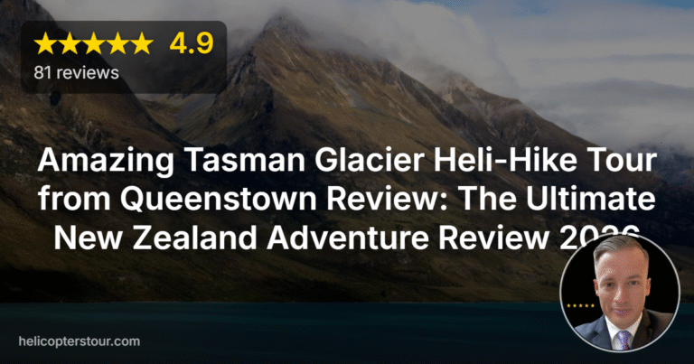 Amazing Tasman Glacier Heli-Hike Tour from Queenstown Review: The Ultimate New Zealand Adventure Review 2026