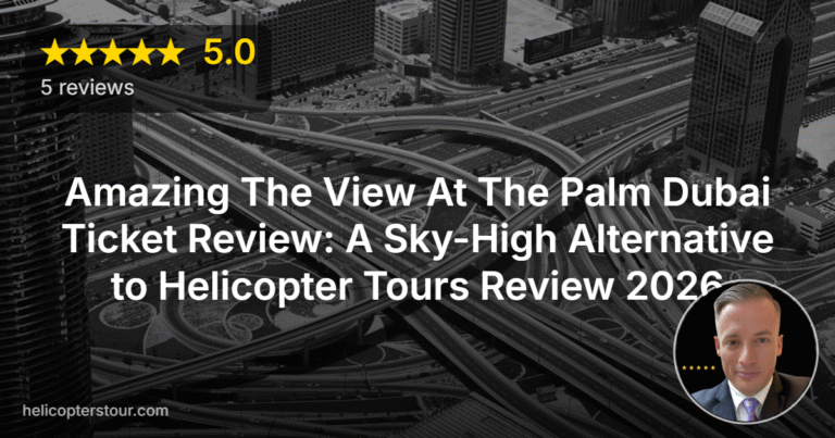 Amazing The View At The Palm Dubai Ticket Review: A Sky-High Alternative to Helicopter Tours Review 2026