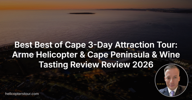Best Best of Cape 3-Day Attraction Tour: Arme Helicopter & Cape Peninsula & Wine Tasting Review Review 2026