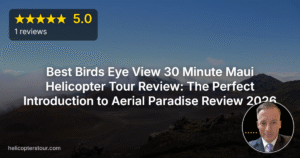 Best Birds Eye View 30 Minute Maui Helicopter Tour Review: The Perfect Introduction to Aerial Paradise Review 2026