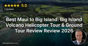 Best Maui to Big Island: Big Island Volcano Helicopter Tour & Ground Tour Review Review 2026