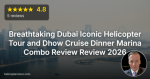 Breathtaking Dubai Iconic Helicopter Tour and Dhow Cruise Dinner Marina Combo Review Review 2026