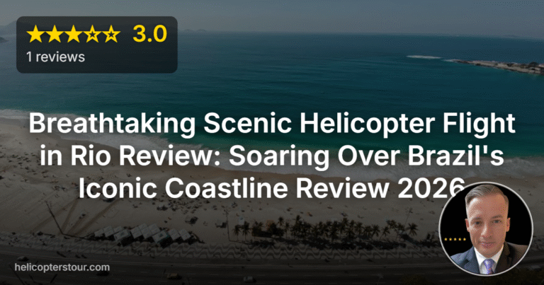 Breathtaking Scenic Helicopter Flight in Rio Review: Soaring Over Brazil’s Iconic Coastline Review 2026