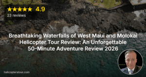 Breathtaking Waterfalls of West Maui and Molokai Helicopter Tour Review: An Unforgettable 50-Minute Adventure Review 2026